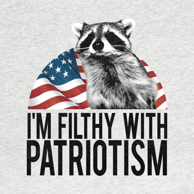 filthy with patriotism by bucketthetrashpanda